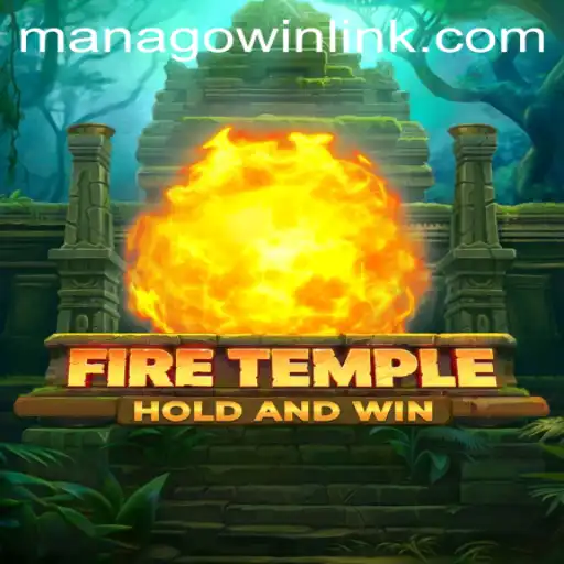 Explore the Thrilling World of FireTemple and the MANAGOwin Challenge