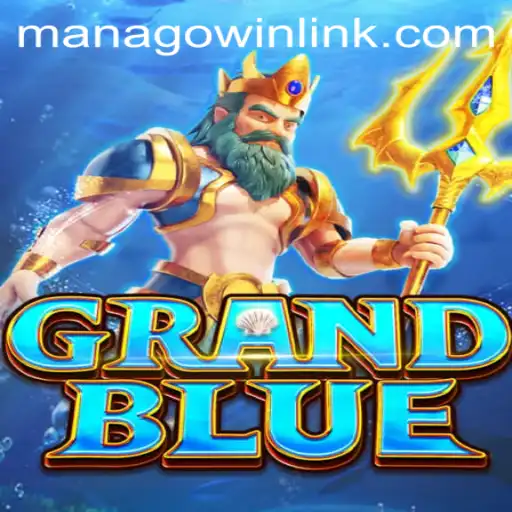 GRANDBLUE: An Epic Journey in Gaming with MANAGOwin Strategy